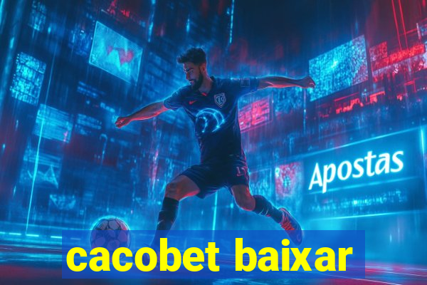 cacobet baixar